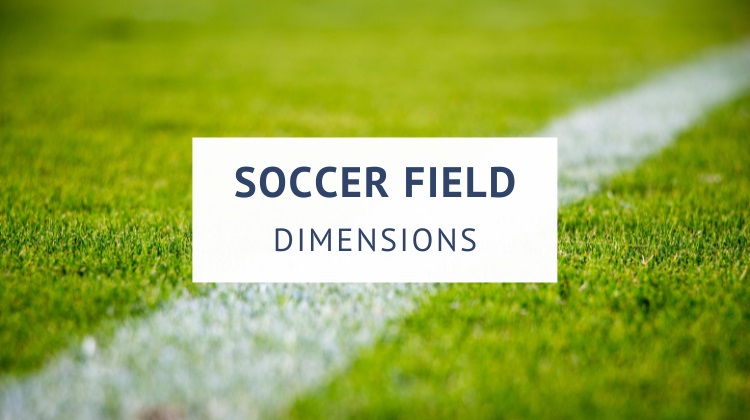 Soccer field dimensions (size and layout)