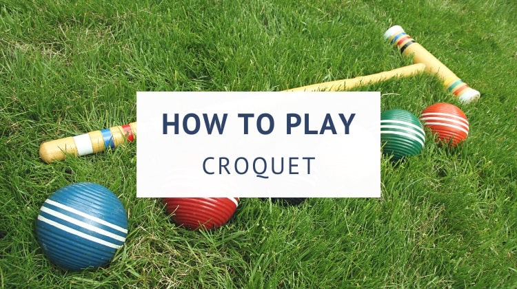 How to Play Croquet for Beginners | The Backyard Baron