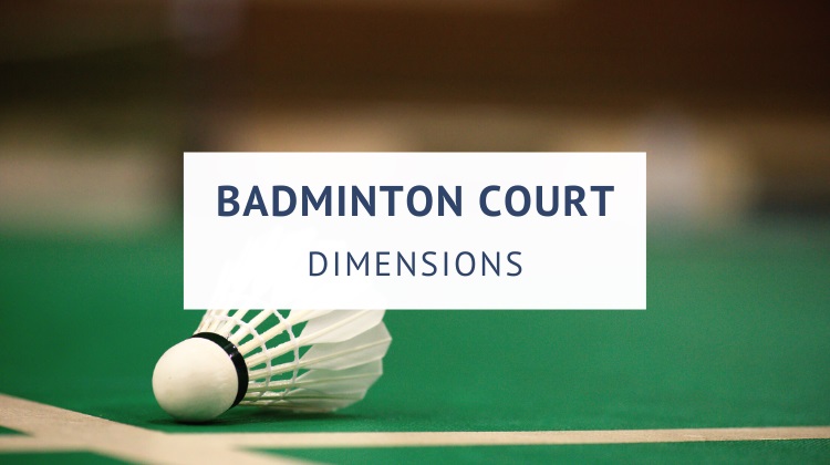 Badminton court dimensions (size and height)