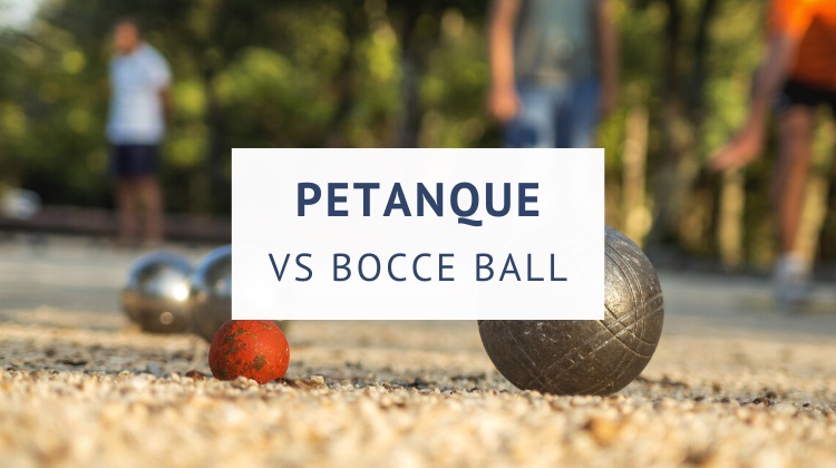 Petanque vs bocce ball