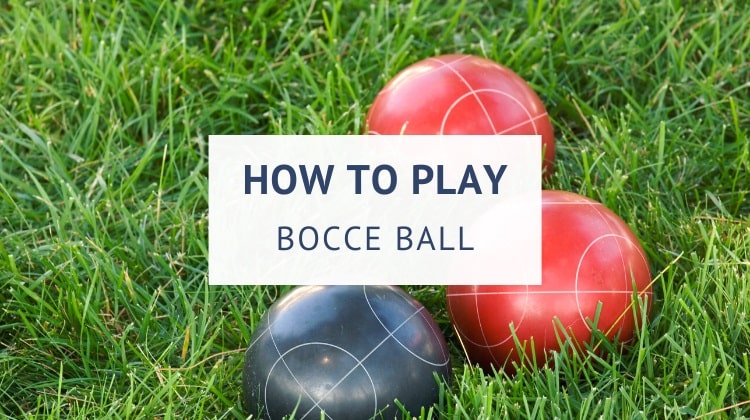 How to play bocce ball (rules and scoring)