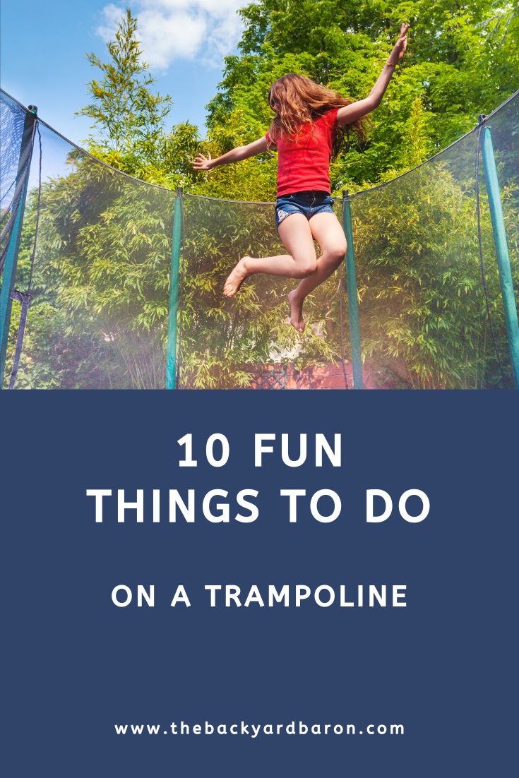10 Fun things to do on a trampoline